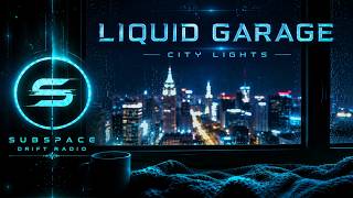 SUBSPACE DRIFT RADIO | City Lights | Liquid Garage