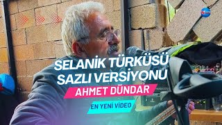 En Yeni Selanik Türküsü Çalın Davulları Sazlı Versiyon - Ahmet Dündar @MelendizkulaTV