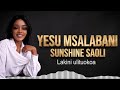 SUNSHINE SAOLI YESU MSALABANI 