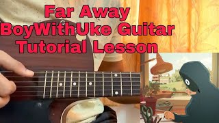 Far Away - BoyWithUke | Easy Guitar Tutorial | Lesson | Chords