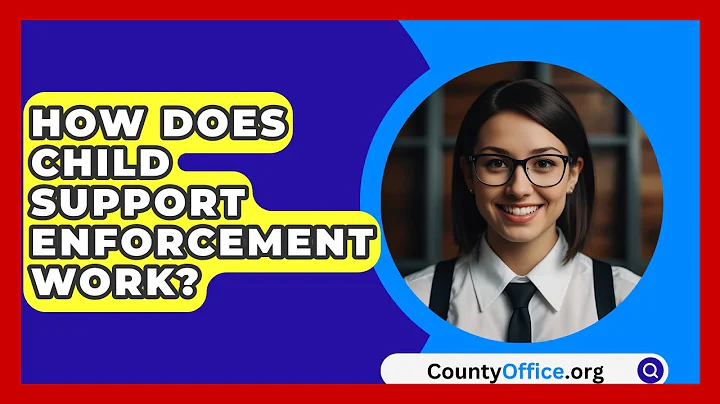 How Does Child Support Enforcement Work? - CountyOffice.org