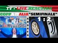 Coppa Italia /  Inter - Juventus 1 : 2  / Semifinale andata /  TV - Live reaction