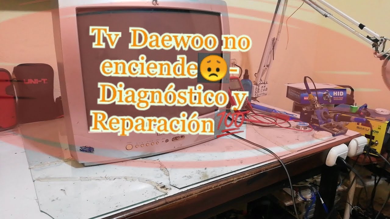 Tv Daewoo no enciende- Diagnostico y Solución