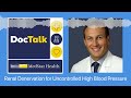 DocTalk Podcast: Renal Denervation for Uncontrolled High Blood Pressure