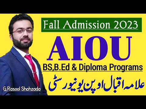 AIOU | Allama Iqbal Open University Islamabad | BS,B.Ed,Diploma Admission 2023