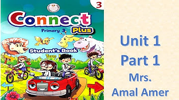 كونكت بلس الصف الثالث الإبتدائي الوحدة الأولى الجزء الأول ConnectPlus-Primary3-Unit1-Part1