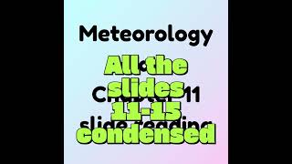 Meteorology Final Exam slide review condensed (student reading)
