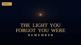 [1]☀️Remember Who You Really Are | The Light You Forgot You Were (Part 1)