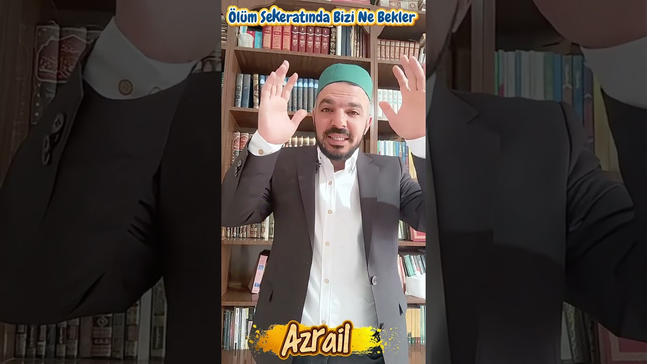 ÖLÜM SEKERATI VE AZRAİL'İN CAN ALMASI 