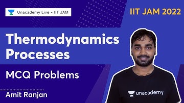 IIT JAM 2022 || Thermodynamics Processes || MCQ Problems || Amit Ranjan || UnacademyLive