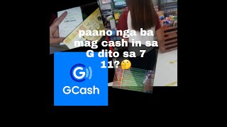 PAANO MAG CASH IN SA GCASH SA 7 11 MACHINE(HOW TO CASH IN ON GCASH THRU 7 11 MACHINE)@Crisis Country