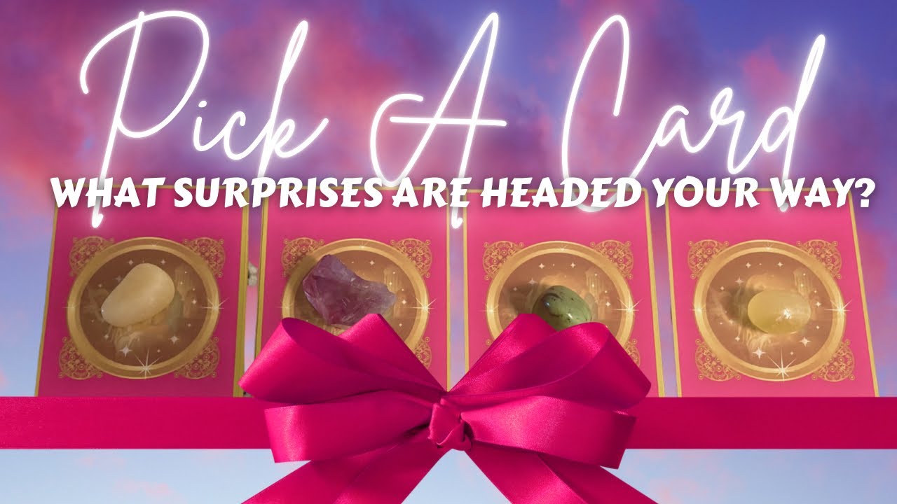What Surprises Are Headed Your Way⁉️🎉🔮pick a card🔮