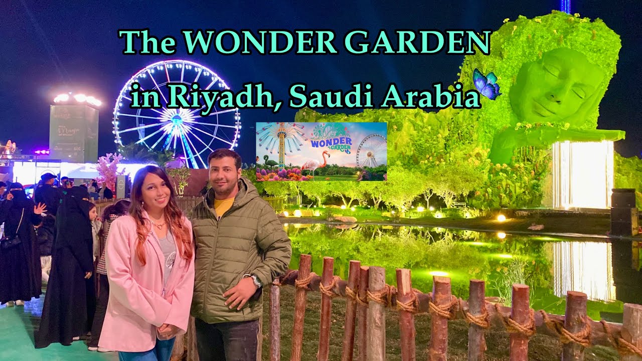 Wonder Garden In Saudi Arabia Riyadh Season 2023 Places to visit in