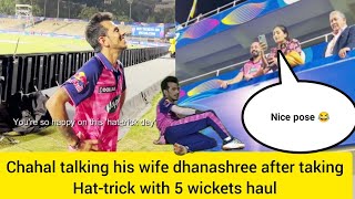 yuzvendra chahal talking his wife dhanashree after taking 5 wickets haul with hat-trick #yuzichahal
