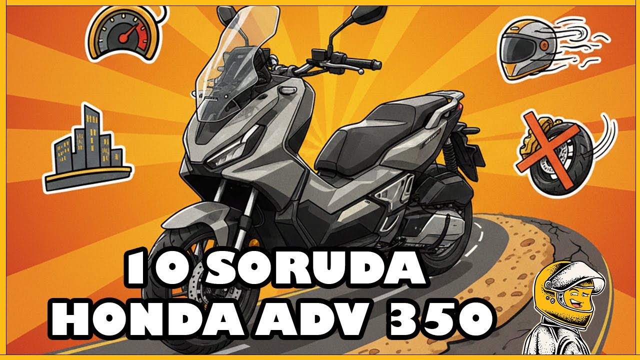 10 SORUDA HONDA ADV350 - BÖLÜM 1 - #honda #adv350