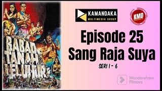 Babad Tanah Leluhur Episode 25 - Sang Raja Suya ( Seri 1 - 6 ) #sandiwararadio