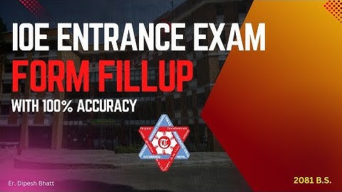 IOE Entrance Form fill-up with zero mistakes | How to fill IOE entrance form |Dipesh Bhatt|