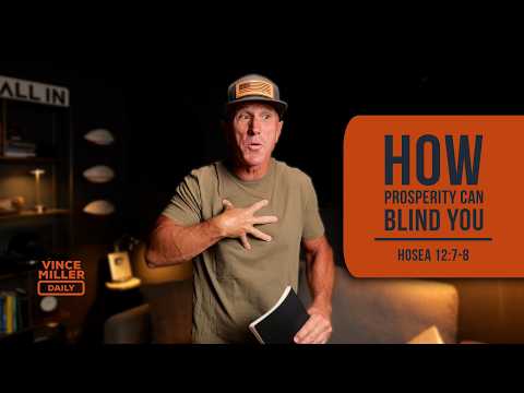 How Prosperity Can Blind You | Hosea 12:7-8