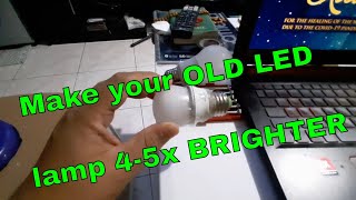 HOW to make your old LED lamp 4-5 X BRIGHTER