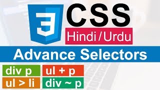CSS Advance Selectors ( Combinator Selectors ) Tutorial in Hindi/Urdu
