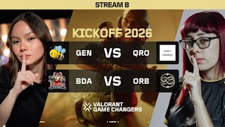 GEN x QRO | BDA x ORB | VCT Game Changers Brazil 2026 Kickoff - Dia 1