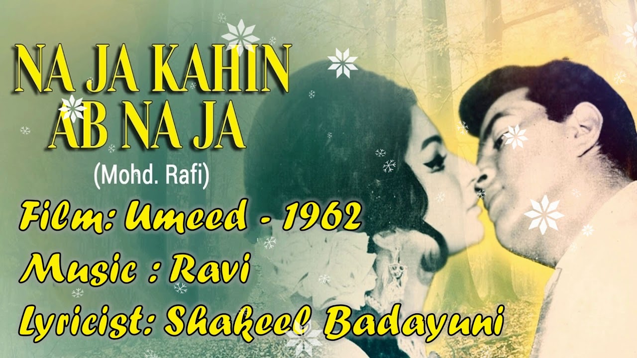 Na Ja Kabhi Ab Na Ja  Mohd Rafi  Laxmikant Pyarelal  Majrooh  Mere Hamdam Mere Dost   1968