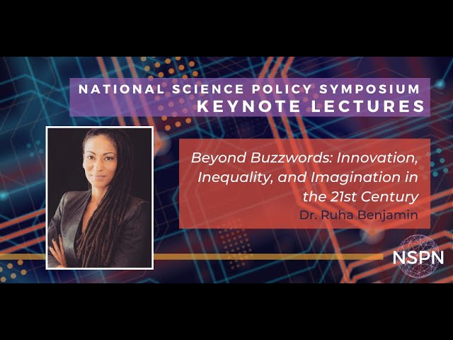 Innovation, Inequality, and Imagination | Dr. Ruha Benjamin | National  Science Policy Network - NSPN - YouTube