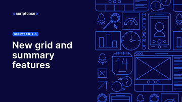 Scriptcase  - New grid and summary features