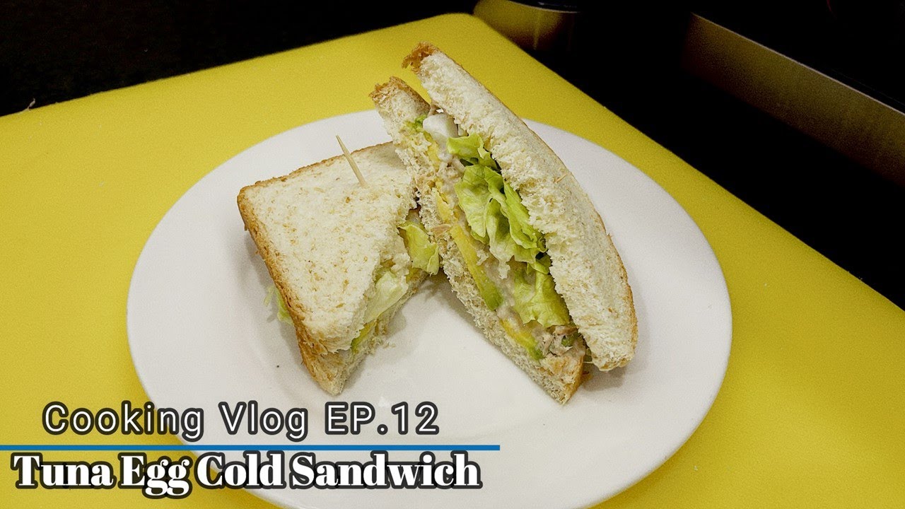 Cooking Vlog EP.12 Tuna Egg Cold Sandwich Cold Sandwich Tuna