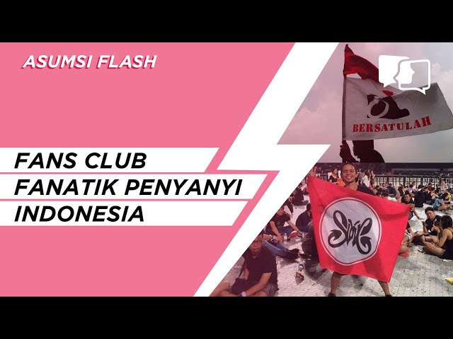 FANS CLUB FANATIK PENYANYI INDONESIA - Asumsi Flash class=