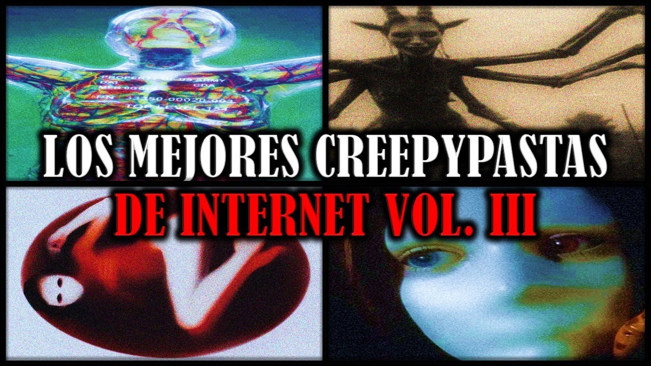 Los Mejores Creepypastas De Internet Vol. III