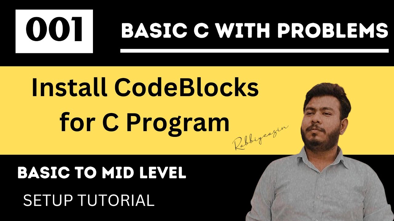 001|| Install and Setup Compiler for C || Basic to Mid C|| Rabbiyeasin ...