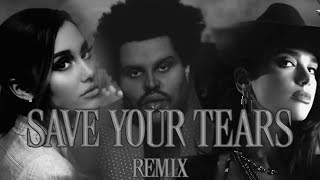 SAVE YOUR TEARS - The Weeknd\/Ariana Grande\/Dua Lipa (REMIX)