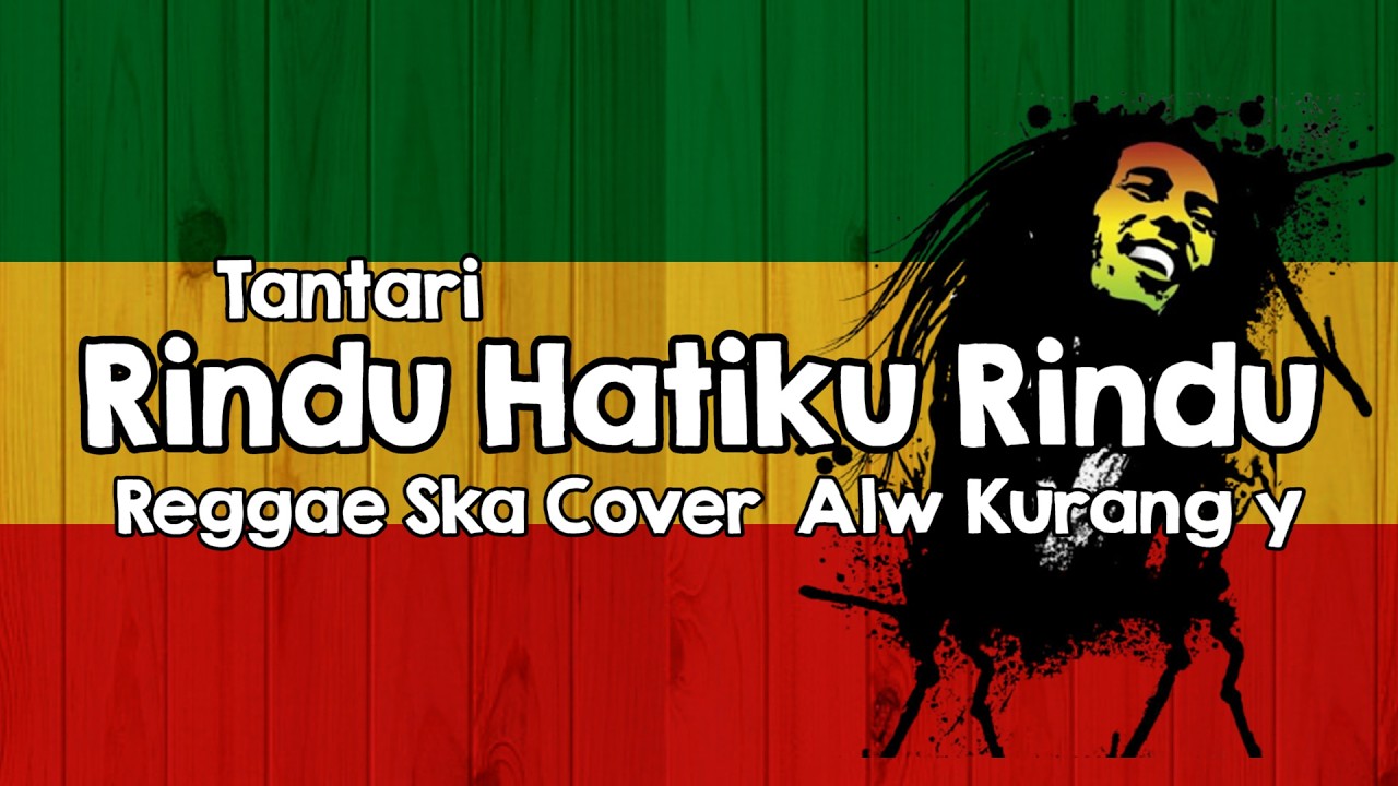 Tantari - Rindu Hatiku Rindu Cover Reggae Ska Alw Kurang y - YouTube