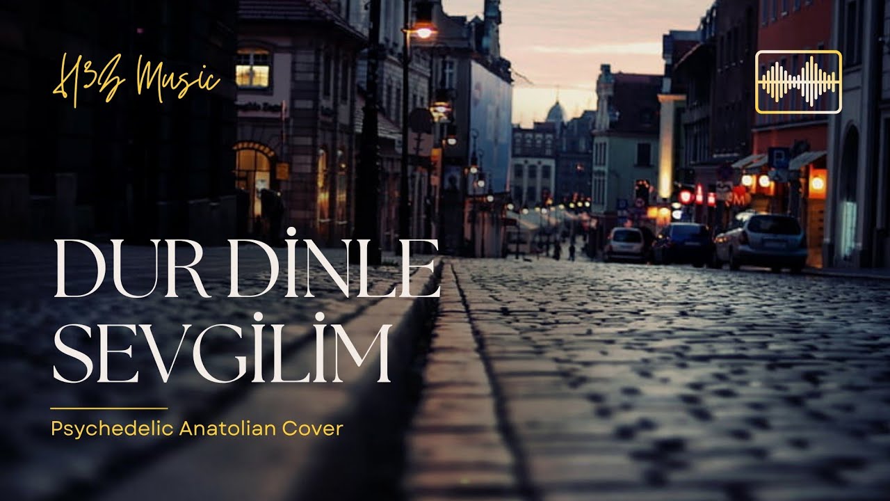 Dur Dinle Sevgilim ● 70s Psychedelic Anatolian Cover