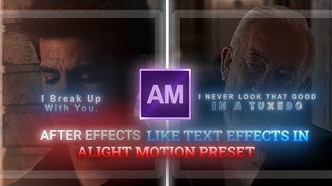 Ae Inspired Text Effects In Alight motion (xml + preset) 