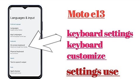 Moto e13 keyboard settings keyboard customize || settings use