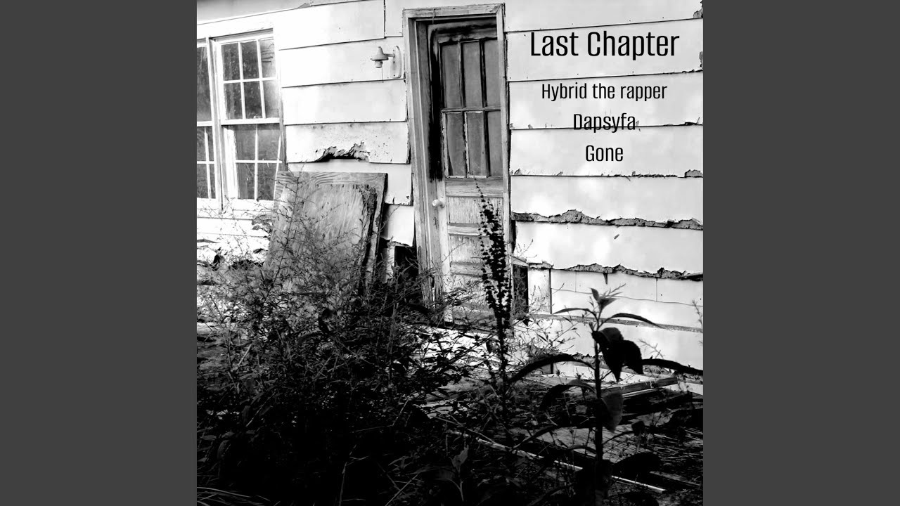 Watch Last Chapter (feat. Dapsyfa & Gone) on YouTube Watch Last Chapter (feat. Dapsyfa & Gone) on YouTube