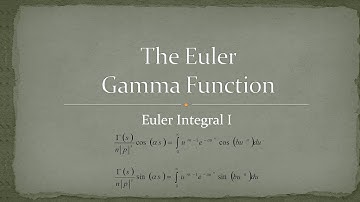 Gamma Function - Part 7 - Euler Integral I