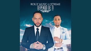 Video thumbnail of "Rolly Music - Dependo de Ti (feat. Xtreme)"