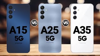 Samsung Galaxy A15 5g Vs Samsung Galaxy A25 5g Vs Samsung Galaxy A35 5g