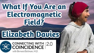 Yes, Thoughts Influence Physical Reality, Elizabeth Davies, EP 389
