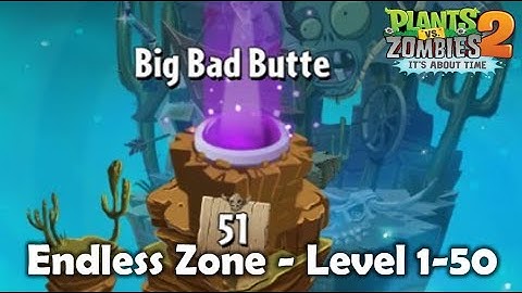 PvZ 2 "Endless Zone": Big Bad Butte Level 1-50 (Without Lawn Mower)
