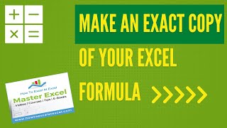 How To Make An EXACT Copy Of Your Excel Formula. (Without Changing Cell References).