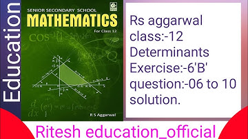 Rs aggarwal || class:-12 || Determinants || Exercise:-6