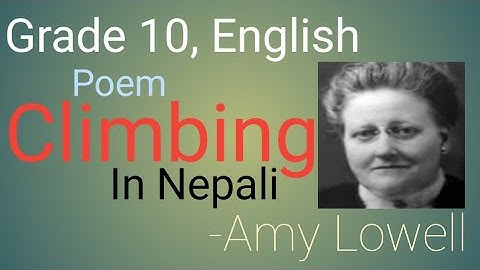 Climbing by Amy Lowell, Explanation and Analysis in Nepali