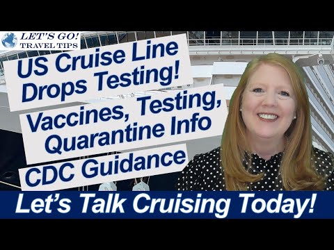 Breaking Cruise News! US Cruise Line DROPS Testing Requirement  CDC Vaccines Testing & Quarantine