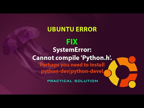 UBUNTU FIX: SystemError: Cannot compile 'Python.h'