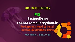 Celebrity UBUNTU FIX: SystemError: Cannot compile 'Python.h' Net Worth