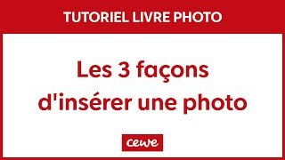 Tuto - Les 3 Façons Dinsérer Une Photo